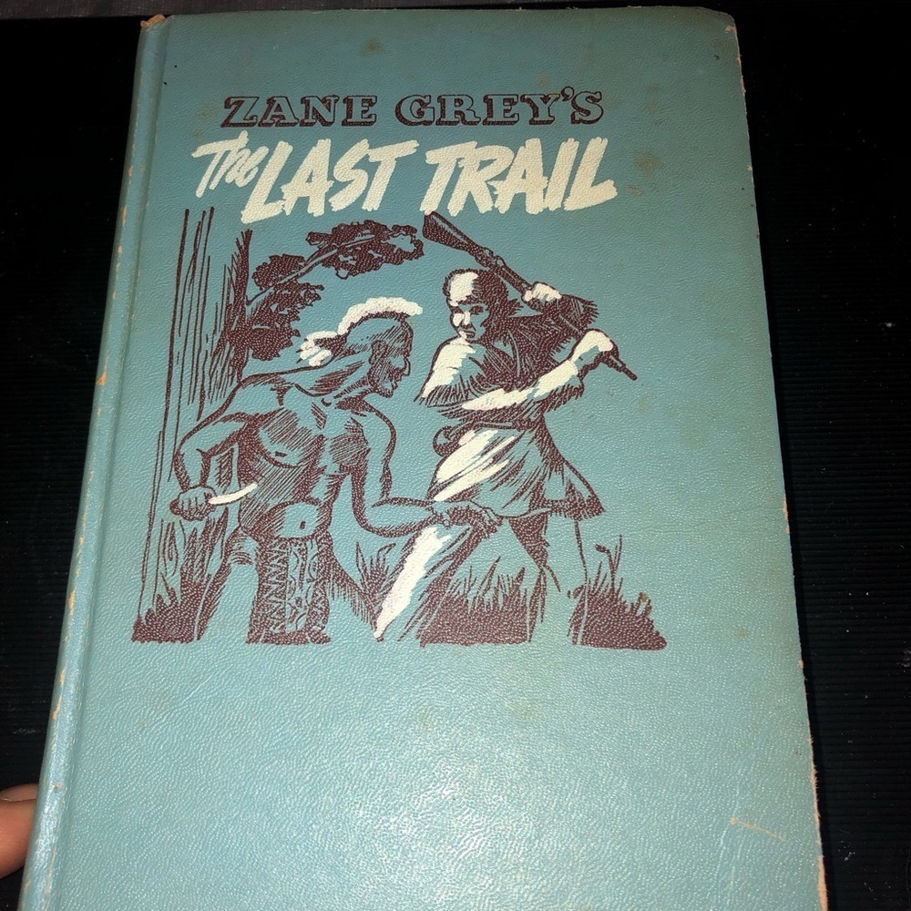 Zane Grey's The Last Trail Book